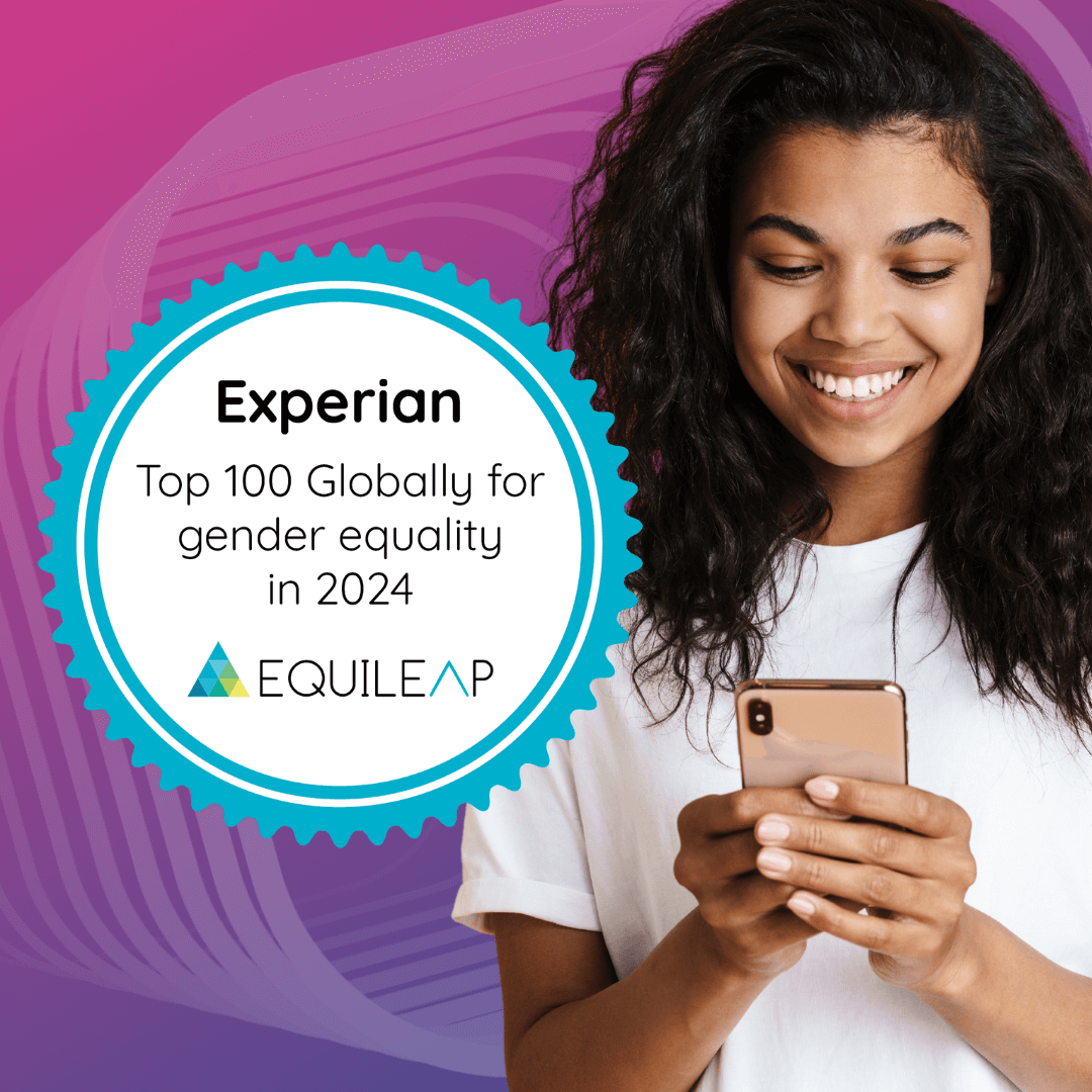Equileap has named Experian in the ‘Top 100 Globally for Gender Equality’ for 2024. We were ranked #44 Globally and #6 in the USA.